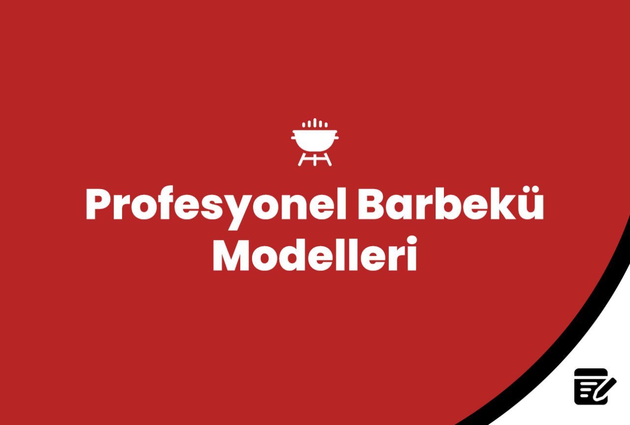 Profesyonel Barbekü Modelleri